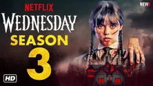 Când apare Wednesday sezonul 3?